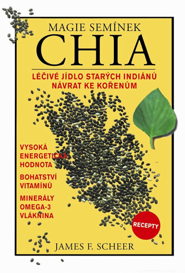 Magie semínek Chia - Léčivé jídlo starých indiánů 